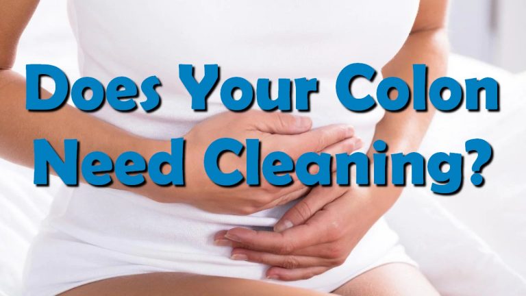 Does Your Colon Need Cleaning?