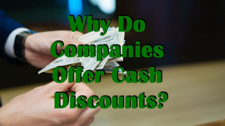 Why Do Companies Offer Cash Discounts?