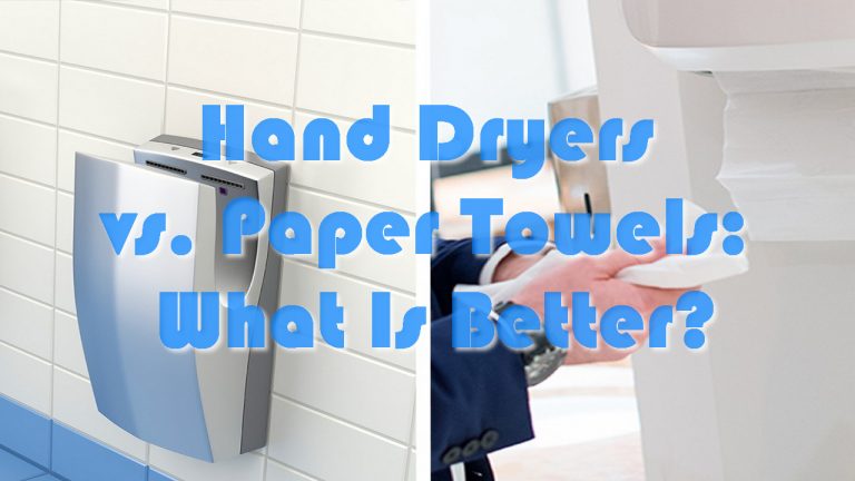 Hand Dryers vs. Paper Towels: What Is Better?