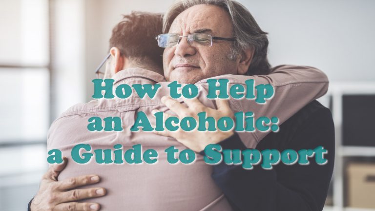 How to Help an Alcoholic: a Guide to Support